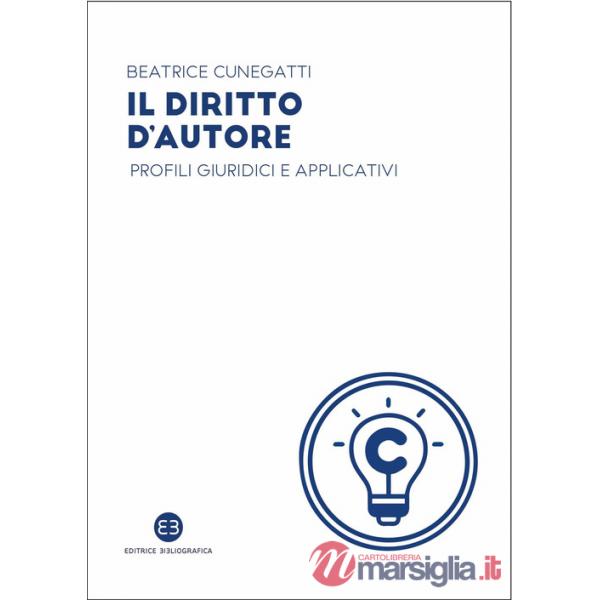 Diritto d'autore. Profili giuridici e applicativi (Il)