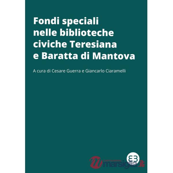 Fondi speciali nelle biblioteche civiche Teresiana e Baratta di Mantova