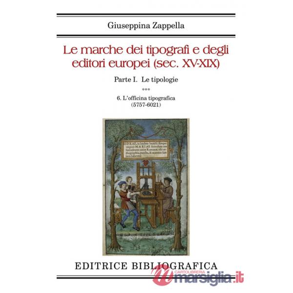 Marche dei tipografi e degli editori europei (sec. XV-XIX) (Le). Vol. 6: L' officina tipografica (5757-6021)