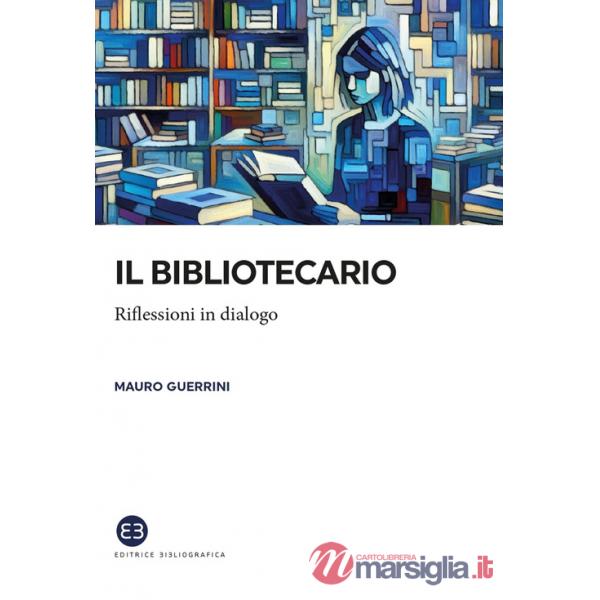 Bibliotecario. Riflessioni in dialogo (Il)