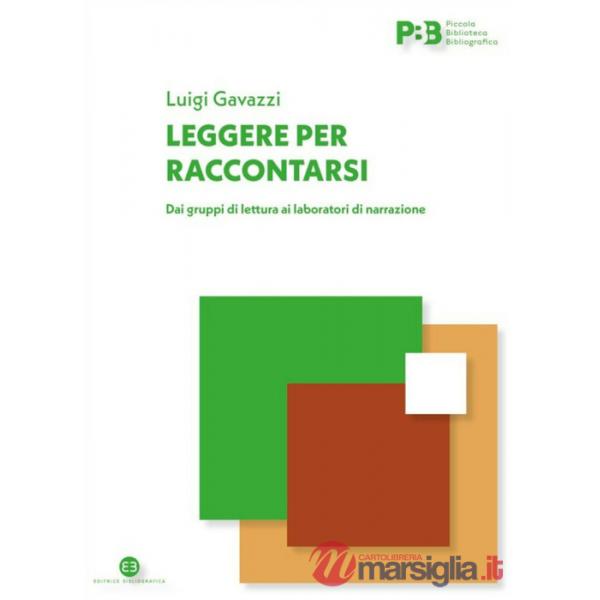 Leggere per raccontarsi. Dai gruppi di lettura ai laboratori di narrazione