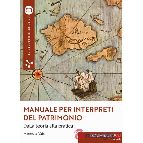 Manuale per interpreti del patrimonio. Dalla teoria alla pratica