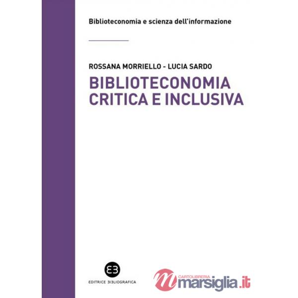 Biblioteconomia critica e inclusiva. Teorie, pratiche e prospettive