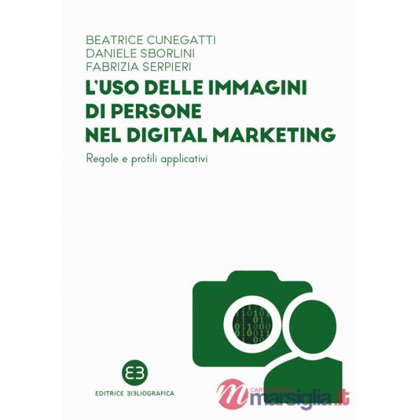Uso delle immagini di persone nel digital marketing. Regole e profili applicativi (L')