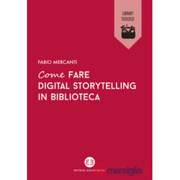 Come fare digital storytelling in biblioteca. Creare contenuti con Storie