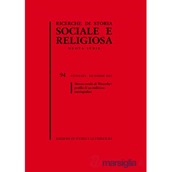 Ricerche di storia sociale e religiosa. Vol. 94: Mezzo secolo di «Ricerche»: profilo di un indirizzo storiografico