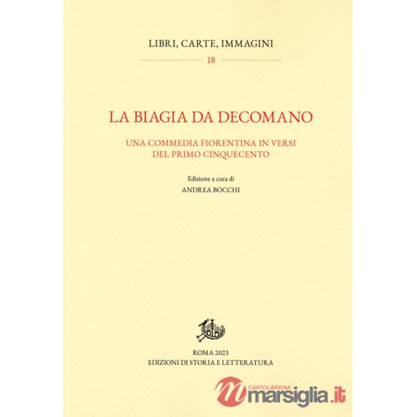 Biagia da Decomano. Una commedia fiorentina in versi del primo Cinquecento (La)