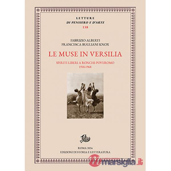 Muse in Versilia. Spiriti liberi a Ronchi-Poveromo 1918-1968 (Le)