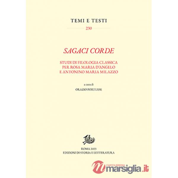 Sagaci corde. Studi di filologia classica per Rosa Maria D'Angelo e Antonino Maria Milazzo
