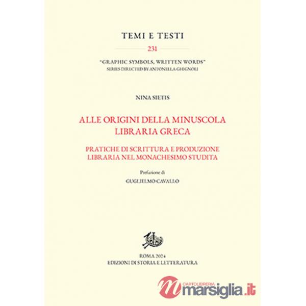 Alle origini della minuscola libraria greca. Vol. 1-2: Pratiche di scrittura e produzione libraria nel monachesimo studita-Catal