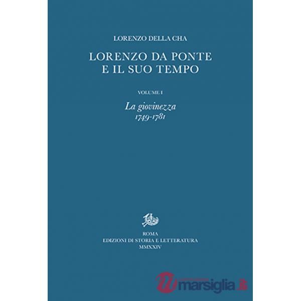 Lorenzo Da Ponte e il suo tempo. Vol. 1: La giovinezza (1749-1781)