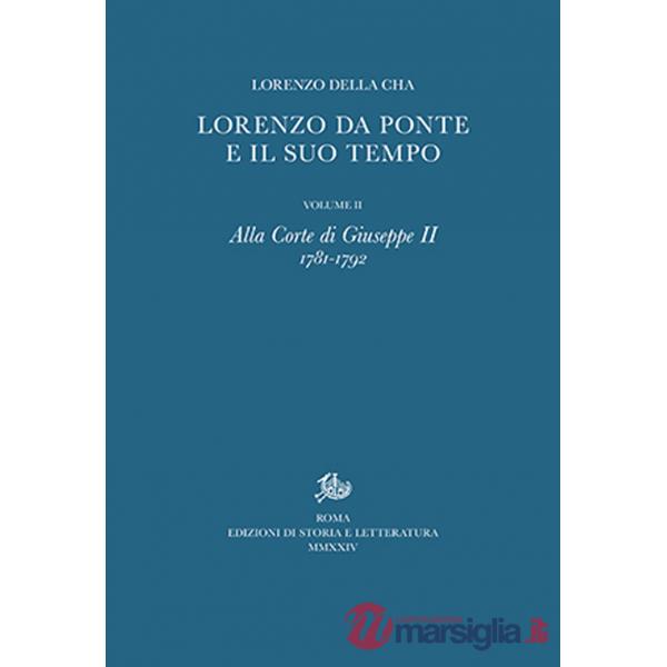 Lorenzo Da Ponte e il suo tempo. Vol. 2: Alla corte di Giuseppe II (1781-1792)