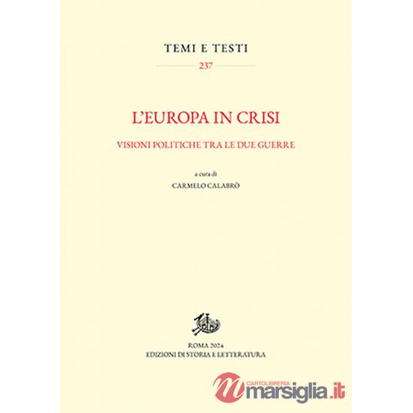 Europa in crisi. Visioni politiche tra le due guerre (L')