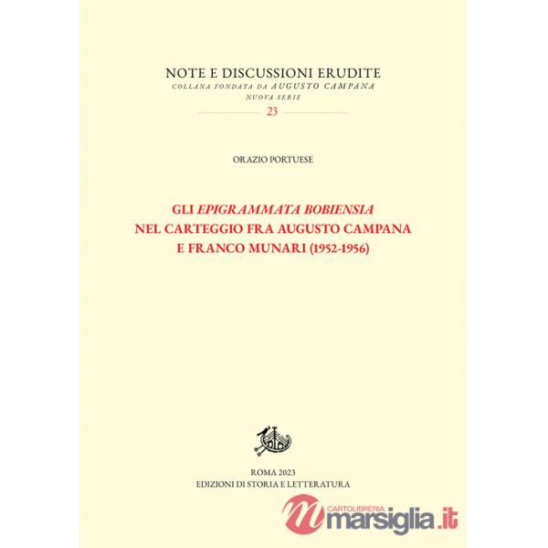 «Epigrammata Bobiensia» nel carteggio fra Augusto Campana e Franco Munari (1952-1956) (Gli)