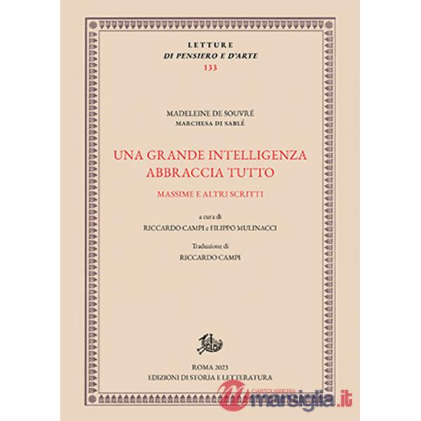 Grande intelligenza abbraccia tutto. Massime e altri scritti. Ediz. critica (Una)