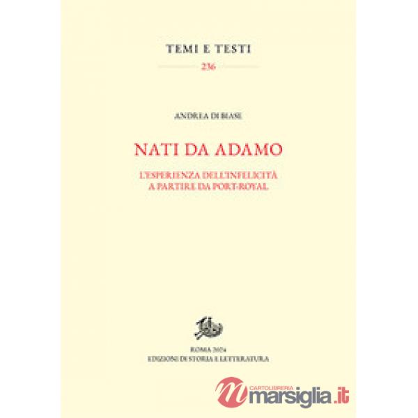 Nati da Adamo. L'esperienza dell'infelicità a partire da Port-Royal