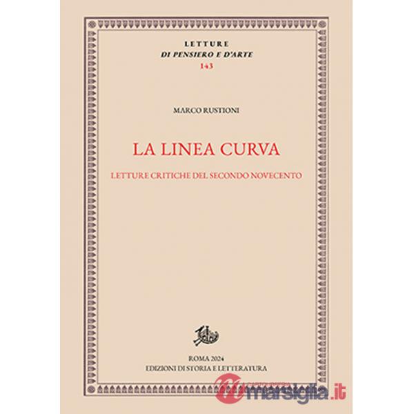 Linea curva. Letture critiche del secondo Novecento (La)