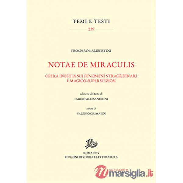 Notae de miraculis. Opera inedita sui fenomeni straordinari e magico-superstizioni