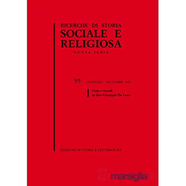 Ricerche di storia sociale e religiosa. Vol. 95: Note e ricordi su don Giuseppe De Luca