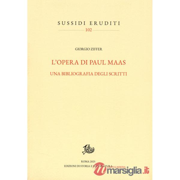 Opera di Paul Maas. Una bibliografia degli scritti (L')