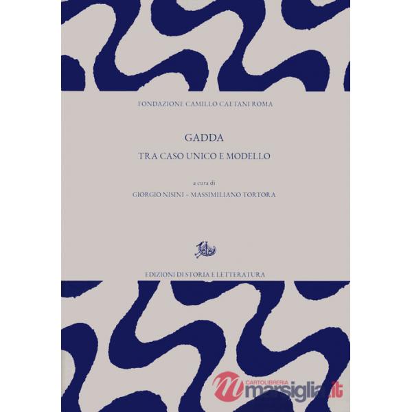 Gadda. Tra caso unico e modello