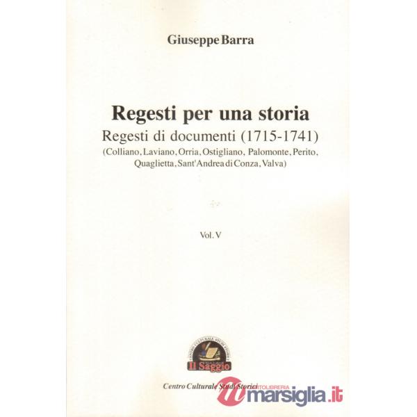 Regesti per una storia. Vol. 5: Regesti di documenti (1715-1741)