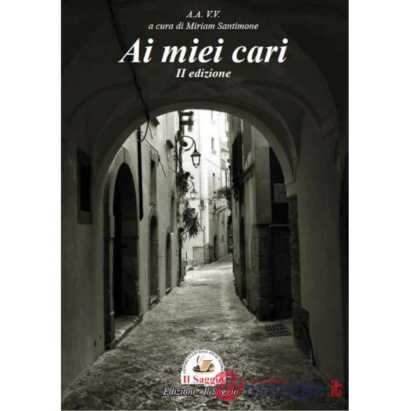 Ai miei cari. II edizione