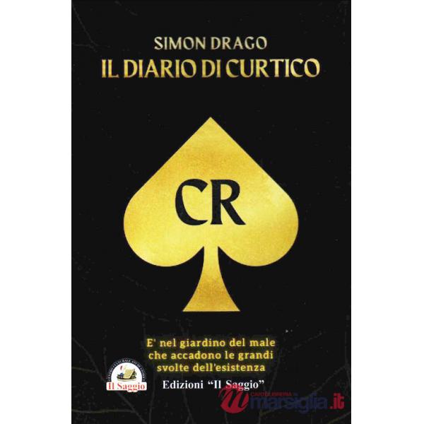 Simon Drago. Il diario di Curtico. È nel giardino del male che accadono le grandi svolte dell'esistenza