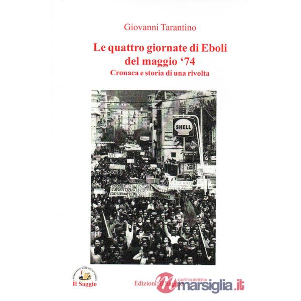 Quattro giornate di Eboli del maggio '74. Cronaca e storia di una rivolta (Le)