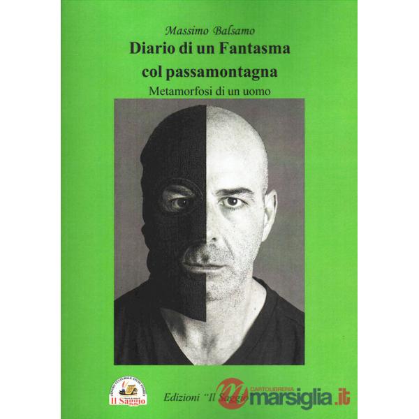 Diario di un fantasma col passamontagna. Metamorfosi di un uomo