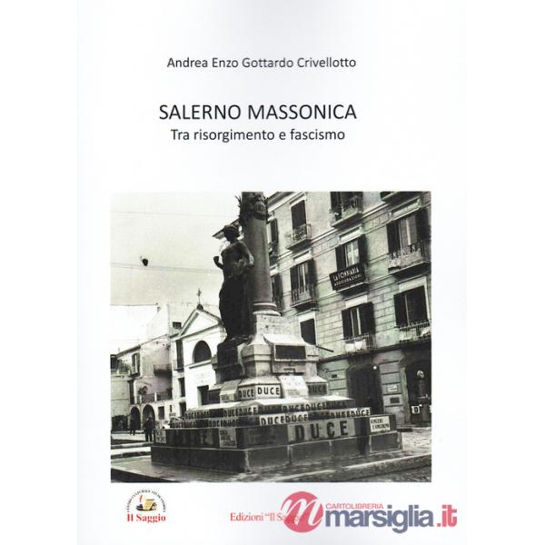 Salerno massonica. Tra risorgimento e fascismo
