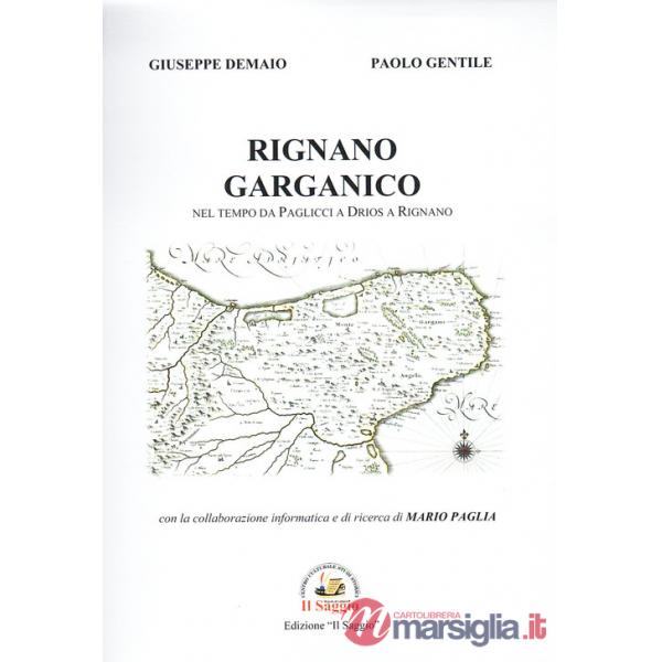 Rignano Garganico. Nel tempo da Paglicci a Drios a Rignano