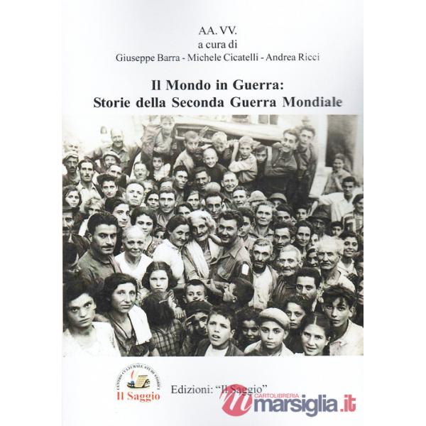 Mondo in guerra: storie della seconda guerra mondiale (Il)