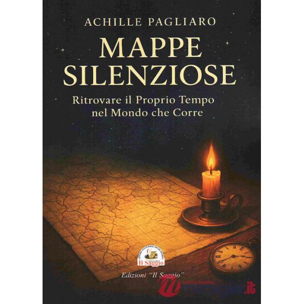 Mappe silenziose. Ritrovare il proprio tempo nel mondo che corre