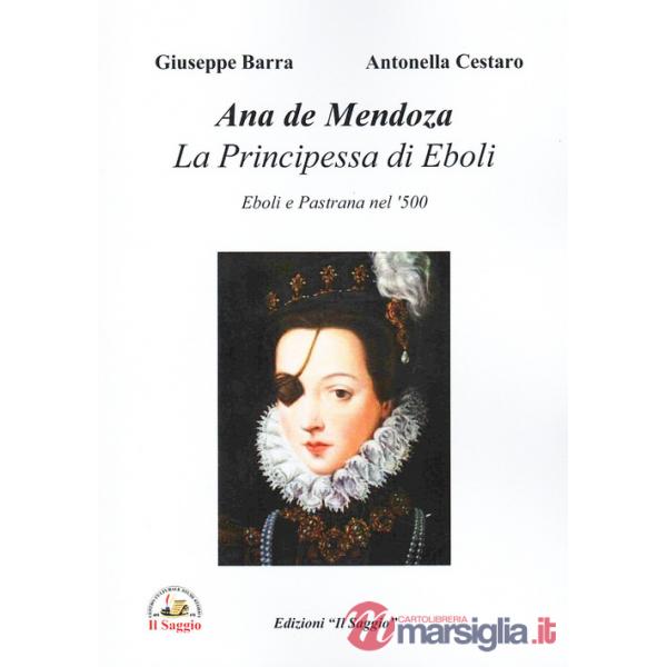 Anna de Mendoza, La principessa di Eboli. Eboli e Pastrana nel '500