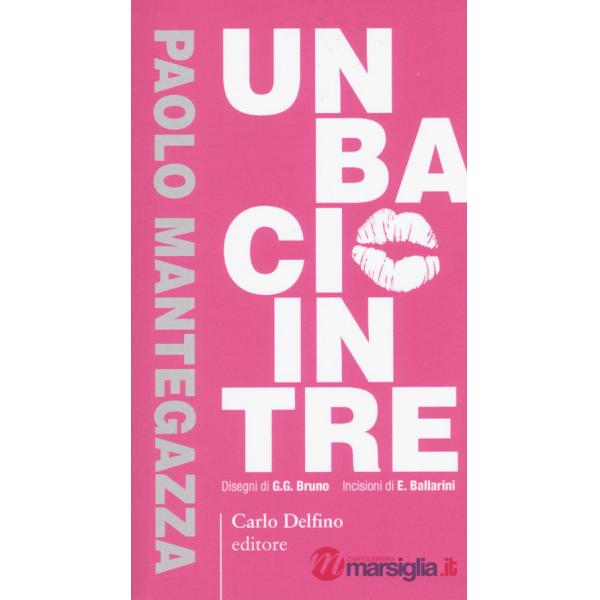 Bacio in tre. Ristampa anastatica dell'edizione del 1897 (Un)