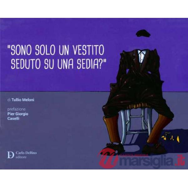 «Sono solo un vestito seduto su una sedia?»