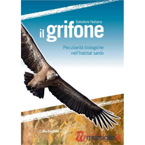 Grifone. Peculiarità biologiche nell'habitat sardo (Il)