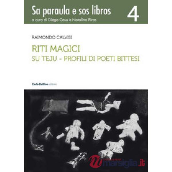 Riti magici. Su teju. Profili di poeti bittesi