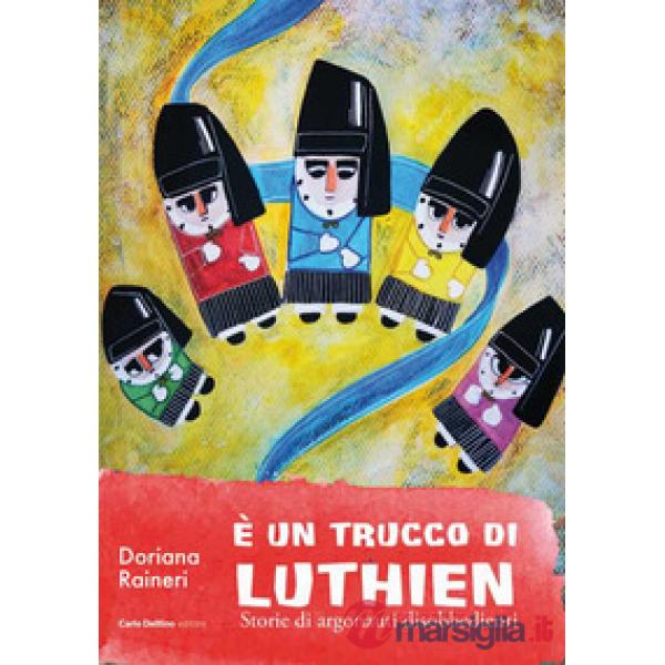 È un trucco di Luthien. Storia di argonauti disobbedienti