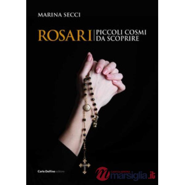 Rosari. Piccoli cosmi da scoprire. Ediz. a colori
