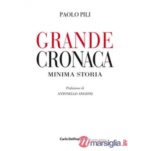 Grande cronaca minima storia