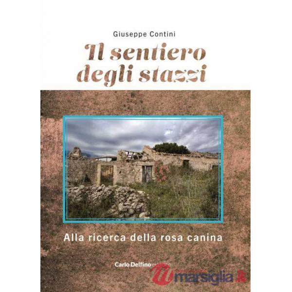 Sentiero degli stazzi. Alla ricerca della rosa canina (Il)