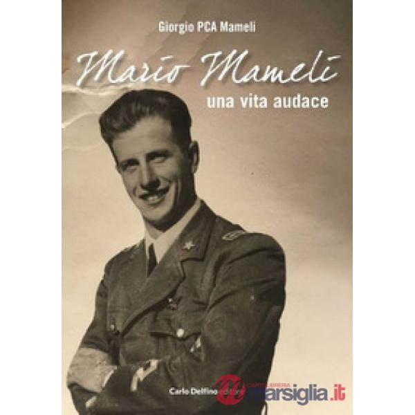 Mario Mameli, una vita audace