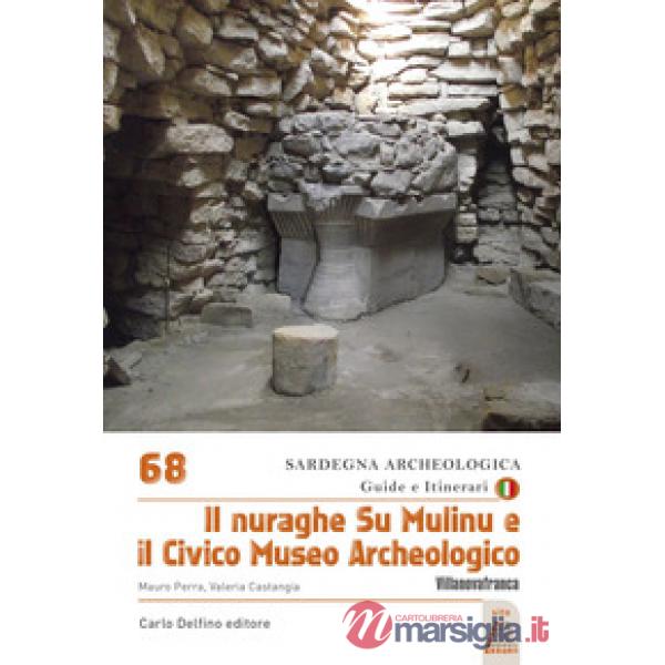 Nuraghe su Mulinu e il Civico Museo Archeologico (Il)