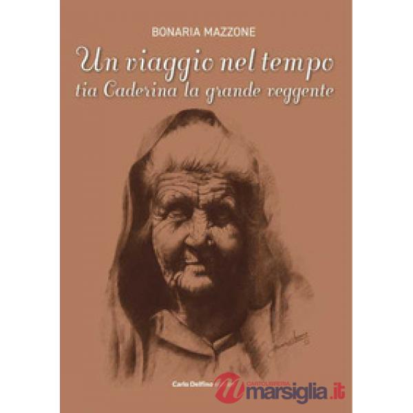 Viaggio nel tempo. Tia Caderina la grande veggente (Un)