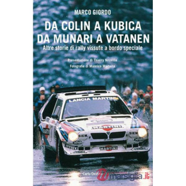Da Colin a Kubica, da Munari a Vatanen. Altre storie di rally vissute a bordo speciale
