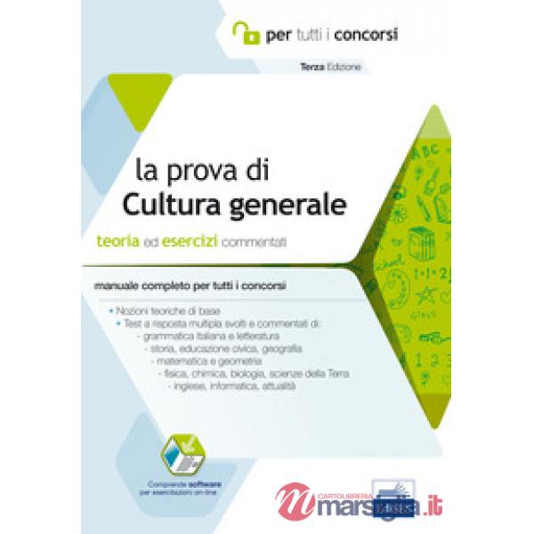 Prova a test di cultura generale. Teoria ed esercizi commentati. Manuale completo per tutti i concorsi. Con software di simulazi