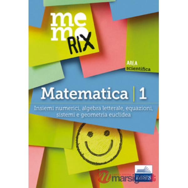 Matematica. Vol. 1: Insiemi numerici, algebra letterale, equazioni, sistemi e geometria euclidea