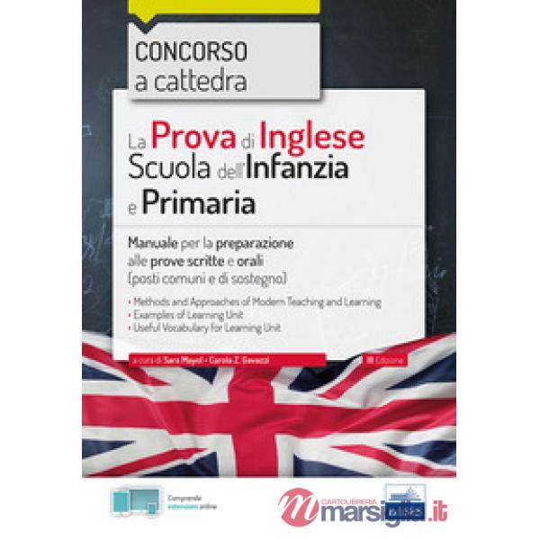 Prova di inglese per la scuola dell'infanzia e primaria. Concorso a cattedra. Manuale per la preparazione alle prove scritte e o